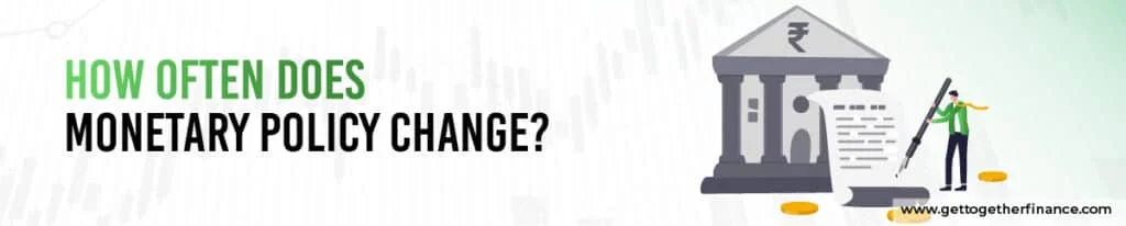 How Often Does Monetary Policy Change?