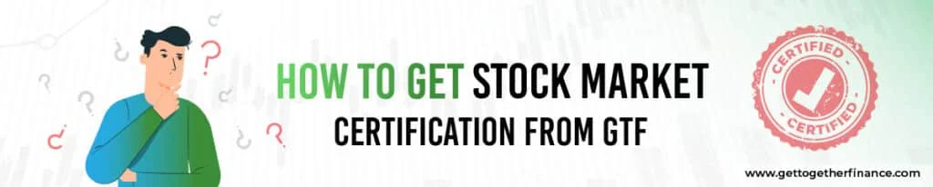 How to Get Stock Market Certification from GTF