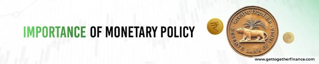 Importance of Monetary Policy