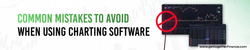 Common Mistakes to Avoid When Using Charting Software