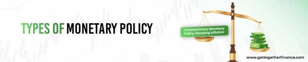 Types of Monetary Policy