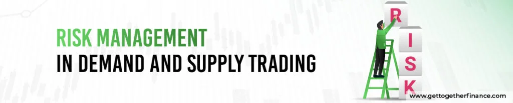 Risk Management in Demand and Supply Trading