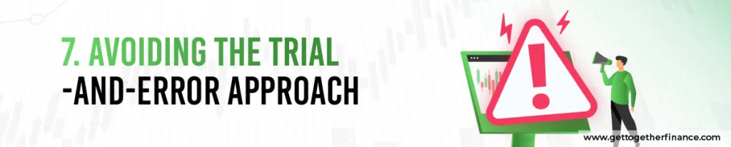 Avoiding the Trial-and-Error Approach