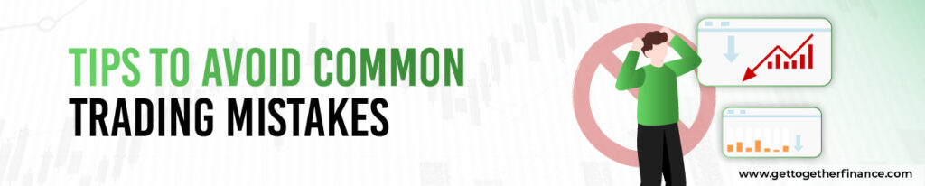 Tips to avoid common trading mistakes