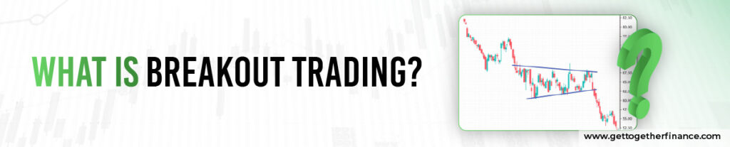What is Breakout Trading