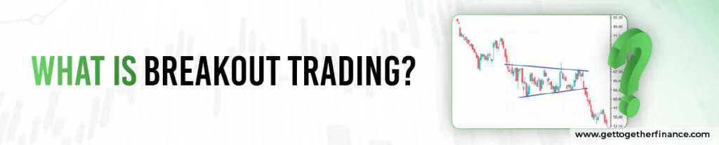 What is Breakout Trading