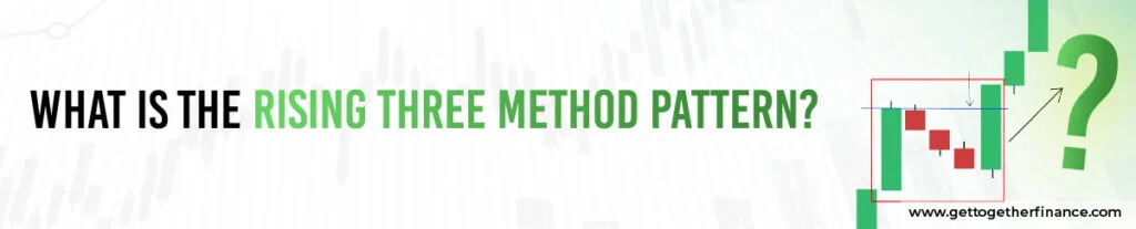 What is the Rising Three Method Pattern?