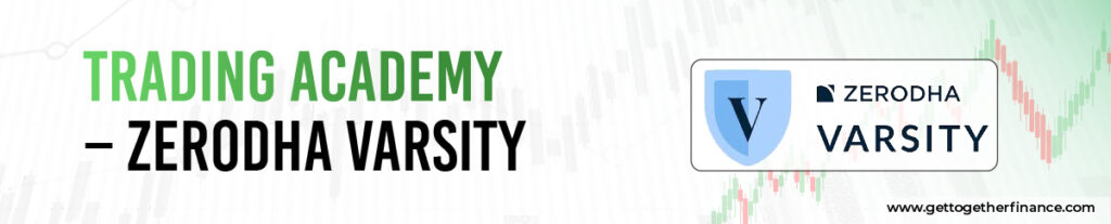 Trading Academy – Zerodha Varsity