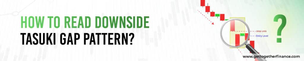 How to read Downside Tasuki Gap Pattern?