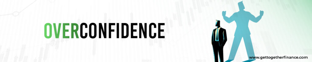 Overconfidence
