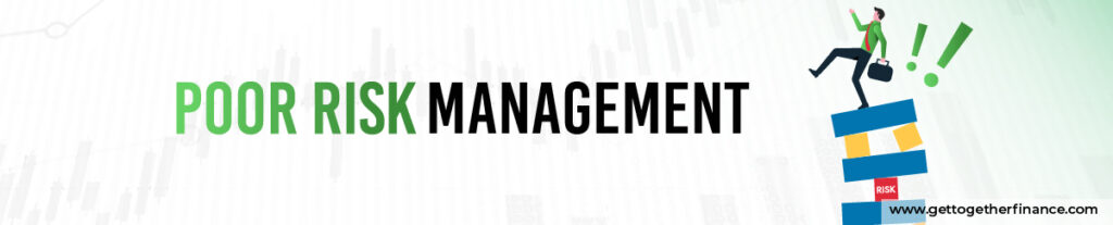 Poor Risk Management