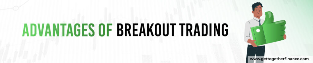 Advantages of Breakout Trading