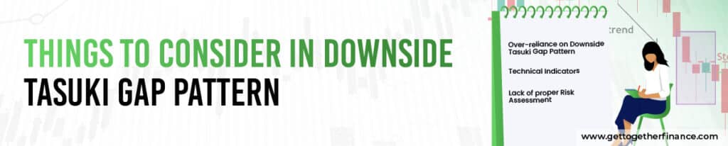 Things to Consider in Downside Tasuki Gap Pattern