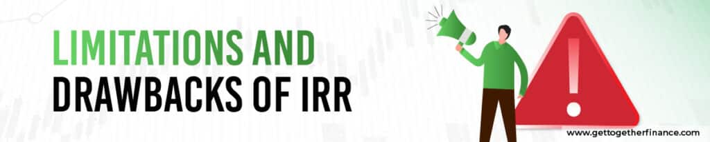 Limitations and Drawbacks of IRR