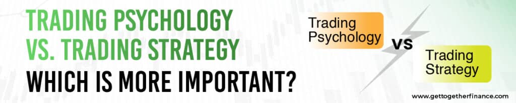 Trading Psychology vs. Trading Strategy