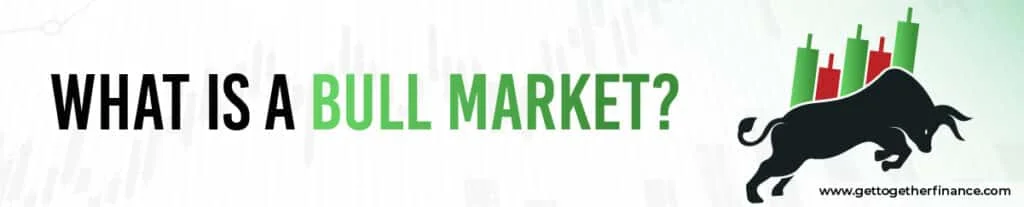 What is a Bull Market