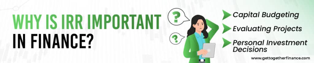 Why is IRR Important in Finance?