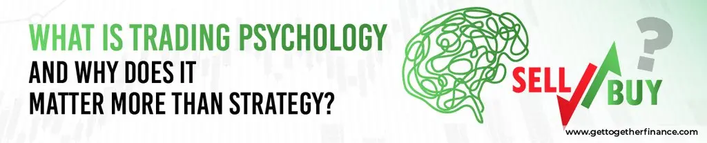 What Is Trading Psychology and Why Does It Matter More Than Strategy