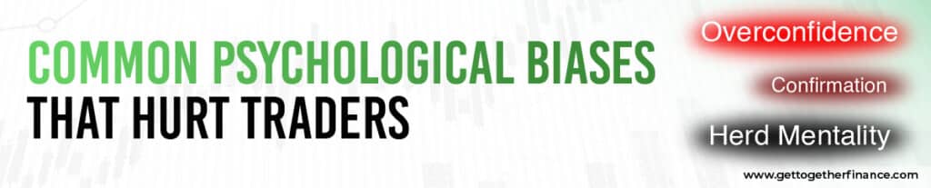 Common Psychological Biases that Hurt Traders