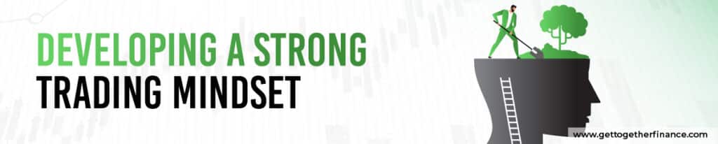 Developing a Strong Trading Mindset