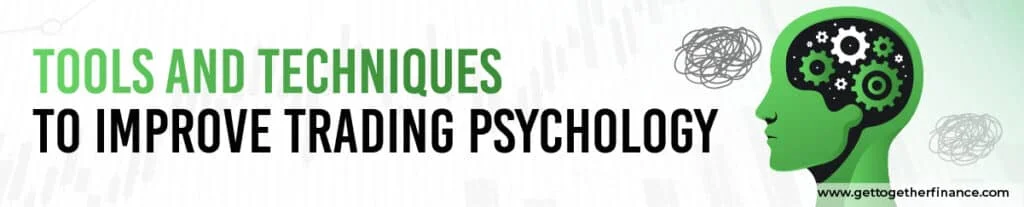 Tools and Techniques to Improve Trading Psychology