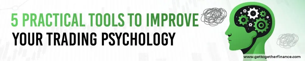 5 Practical Tools to Improve Your Trading Psychology