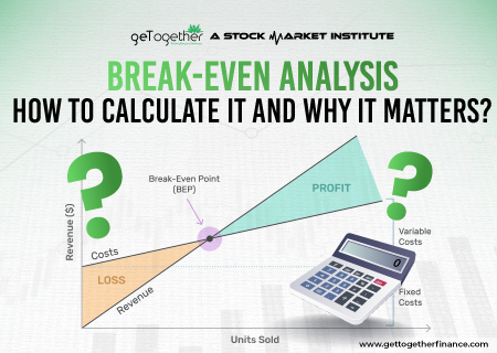 Break-Even Analysis: How to Calculate it and Why it Matters?
