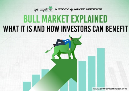 Bull Market Explained: What It Is and How Investors Can Benefit