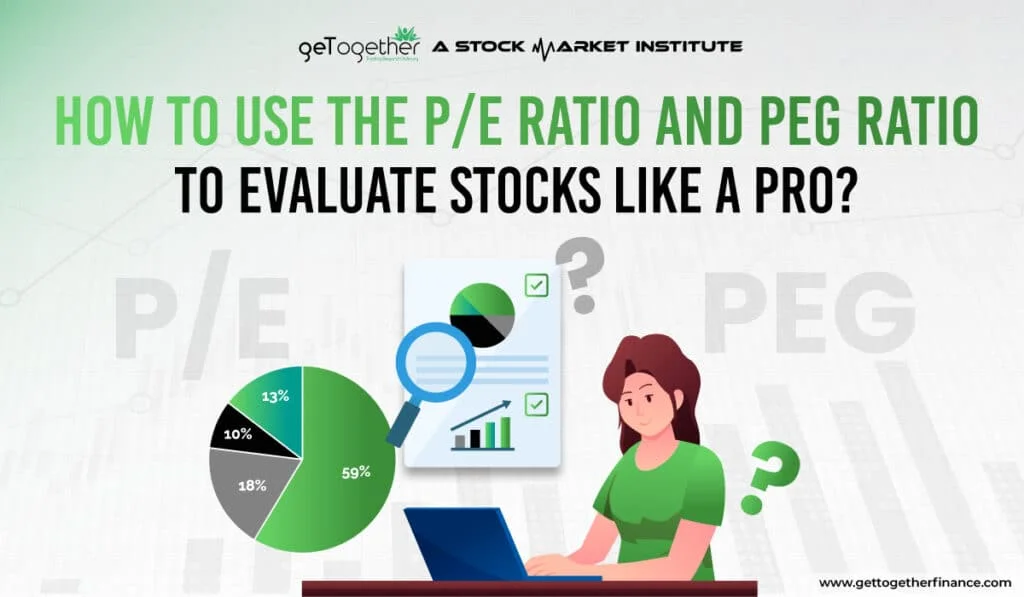 How to Use the P/E Ratio and PEG Ratio