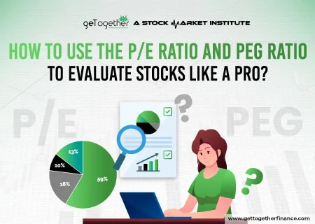 How to Use the P/E Ratio and PEG Ratio to Evaluate Stocks Like a Pro?
