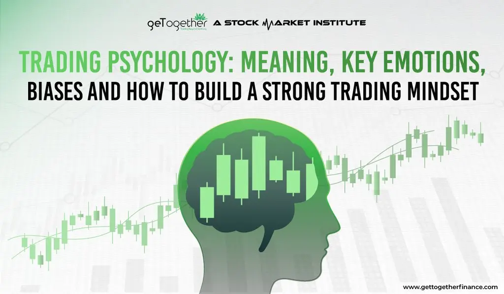 Trading Psychology: Meaning, Key Emotions, Biases and How to Build a Strong Trading Mindset