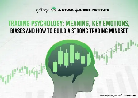 Trading Psychology: Meaning, Key Emotions, Biases and How to Build a Strong Trading Mindset
