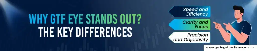 Why GTF EYE Stands Out? The Key Differences
