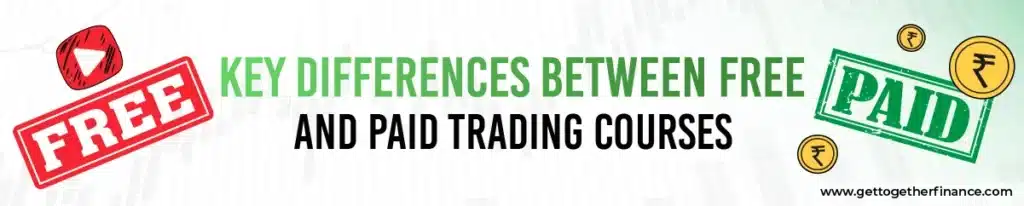 Key Differences Between Free and Paid Trading Courses