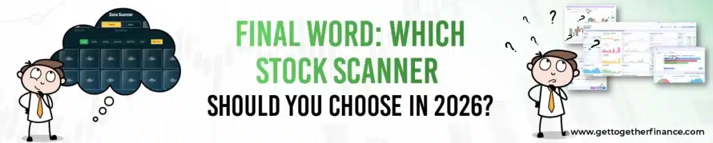 Final Word: Which Stock Scanner Should You Choose in 2026?