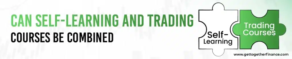 Can Self-Learning and Trading Courses Be Combined?