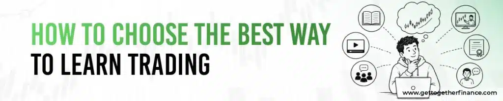 How to Choose the Best Way to Learn Trading?