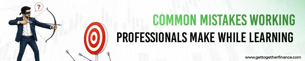 Common Mistakes Working Professionals Make While Learning