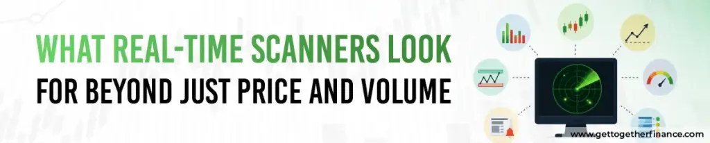 What Real-Time Scanners Look For Beyond Just Price and Volume