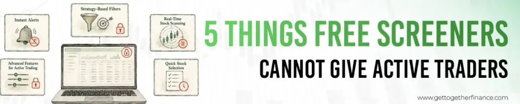 5 Things Free Screeners Cannot Give Active Traders