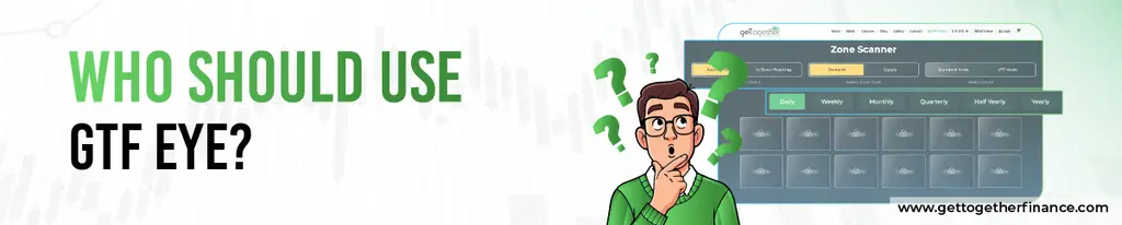Who Should Use GTF EYE?