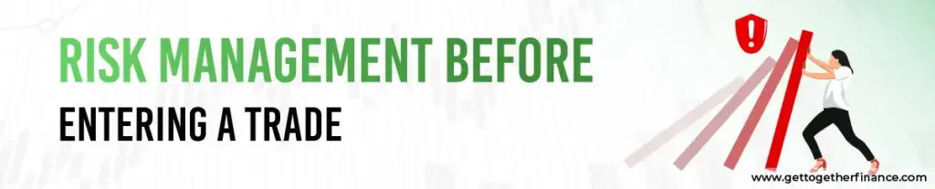 Risk Management Before Entering a Trade