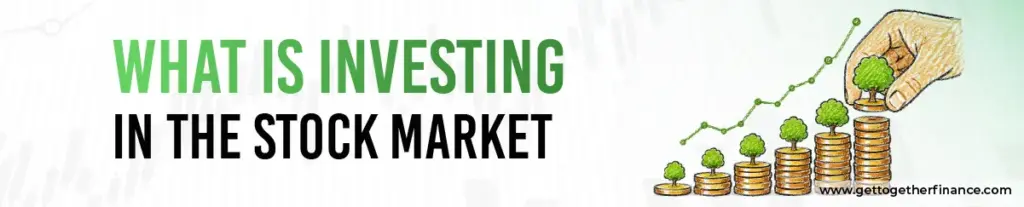 What Is Investing in the Stock Market