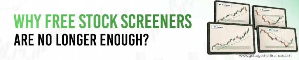 Why Free Stock Screeners Are No Longer Enough?