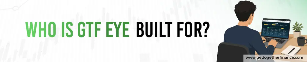 Who Is GTF EYE Built For?