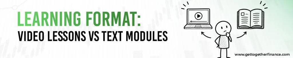 Learning Format: Video Lessons vs Text Modules
