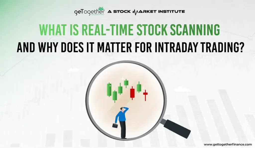 What Is Real-Time Stock Scanning and Why Does It Matter for Intraday Trading