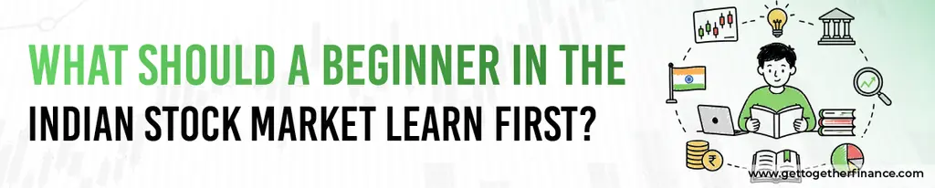 What Should a Beginner in the Indian Stock Market Learn First