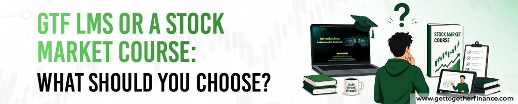 GTF LMS or a Stock Market Course: What Should You Choose?