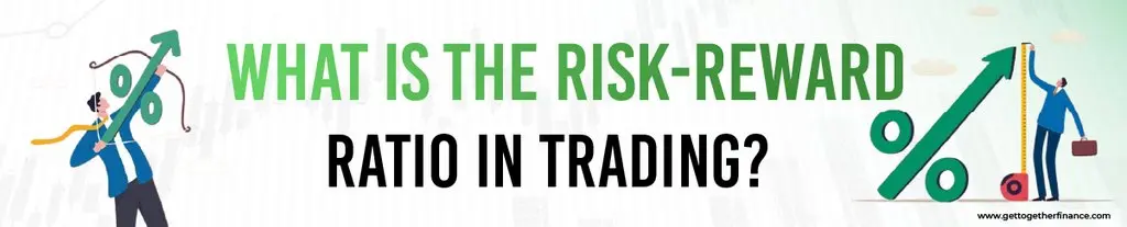 What Is the Risk-Reward Ratio in Trading
